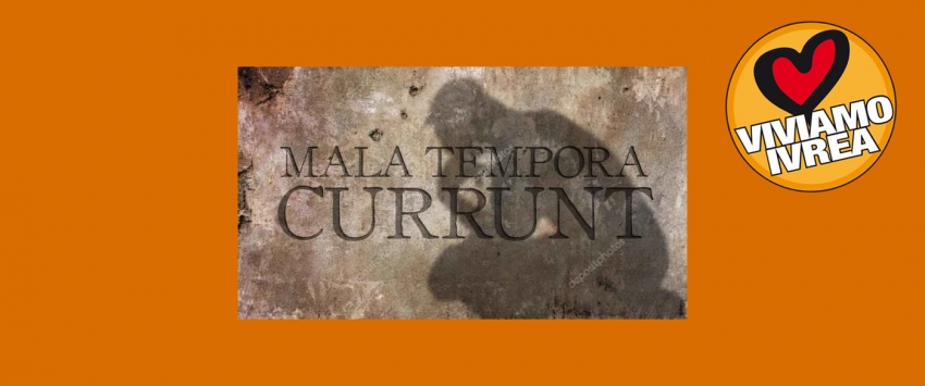 Mala tempora currunt